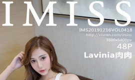 [IMiss] 2019.12.16 NO.418 Lavinia [48+1P/96M]