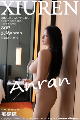 [XIUREN] 2025.05.20 NO.10300 Ȼanran[80+1P800M]