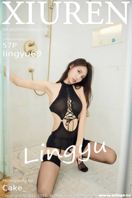 [XIUREN] 2025.05.26 NO.10326 lingyu69[57+1P514M]